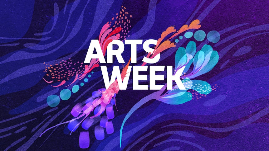 Arts Week 2022 on your ABC